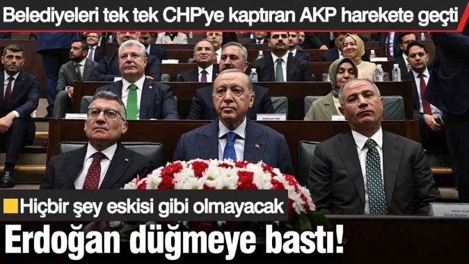 Erdoğan düğmeye bastı! Belediyeler tek tek CHP'ye kaptıran AKP harekete geçti... Hiçbir şey eskisi gibi olmayacak...