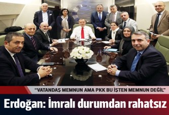 Erdoğan: İmralı durumdan rahatsız