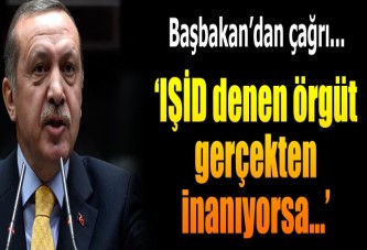 Erdoğan: IŞİD denen örgüt gerçekten inanıyorsa, vatandaşlarımızı bırakır.