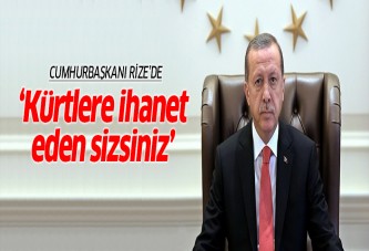 Erdoğan: Kürtlere ihanet eden sizsiniz