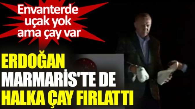 Erdoğan Marmariste de halka çay fırlattı