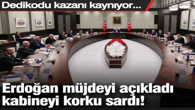 Erdoğan müjdeyi açıkladı, kabineyi korku sardı! Dedikodu kazanı kaynıyor...