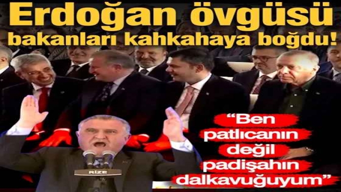 Erdoğan övgüsü, bakanları kahkaha boğdu! “Ben patlıcanın değil, padişahın dalkavuğuyum”