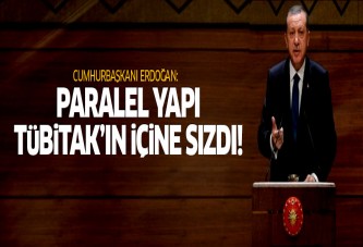 Erdoğan: TÜBİTAK'ın içine sızdılar