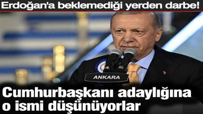Erdoğan'a beklemediği yerden darbe! Cumhurbaşkanı adaylığına o ismi düşünüyorlar