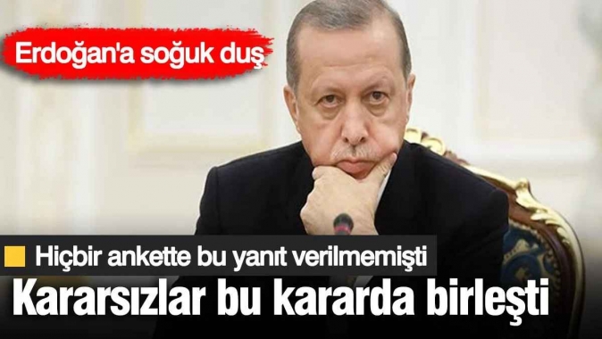 Erdoğana soğuk duş! Hiçbir ankette bu yanıt verilmemişti