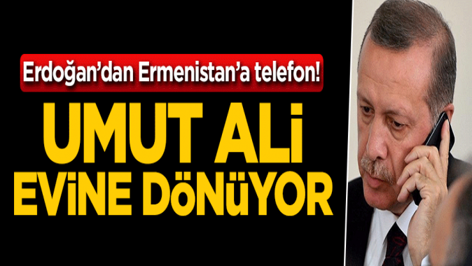 Erdoğandan Ermenistana telefon!
