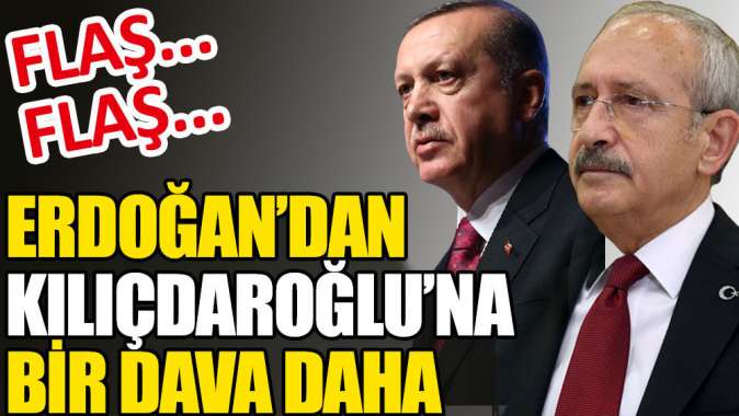 Erdoğan'dan Kılıçdaroğlu'na bir dava daha