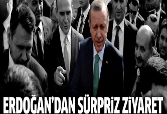 Erdoğan'dan sürpriz ziyaret