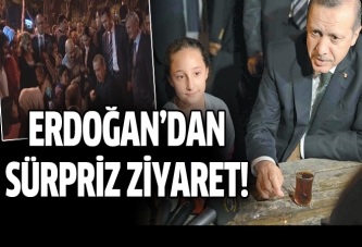 Erdoğan'dan sürpriz ziyaret