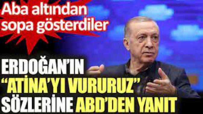 Erdoğanın Atinayı vururuz sözlerine ABDden yanıt geldi