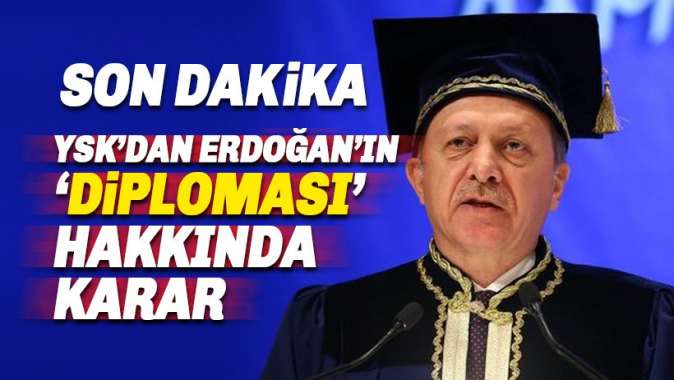 Erdoğanın Diploması hakkında YSK karar verdi