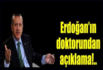 Erdoğan'ın doktoru konuştu