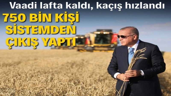 Erdoğan'ın vaadi lafta kaldı, 750 bin kişi sistemden çıktı