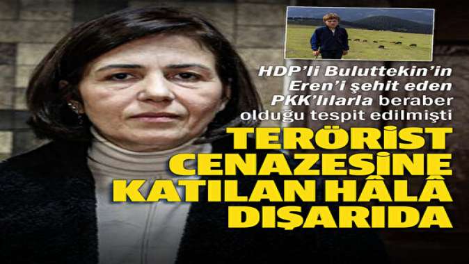 Erenin katili PKKlı teröristin cenazesine katılan HDPli Buluttekin hala serbest