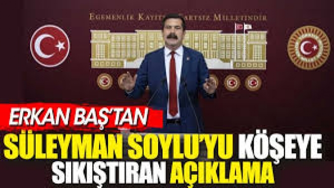 Erkan Baştan Süleyman Soyluyu köşeye sıkıştıracak açıklama