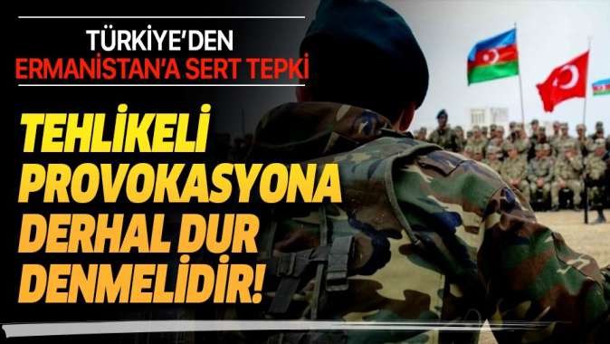 Ermenistanın Azerbaycana yönelik saldırılarına Türkiyeden tepki
