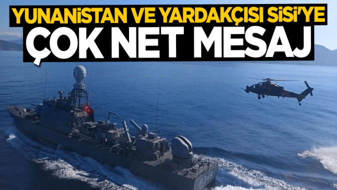 Ersin Tatardan Yunanistan ve yardakçısı Sisiye çok net mesaj: