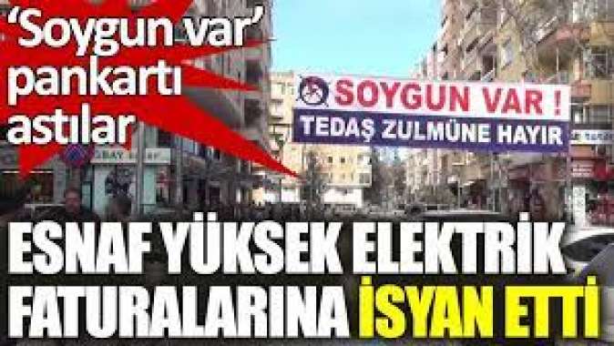 Esnaftan DEDAŞ isyanı: Soygun Var pankartı polis tarafından indirildi