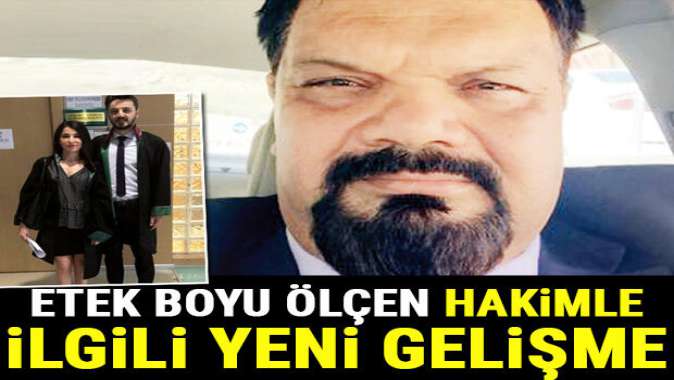 Etek boyu ölçen hâkim ile ilgili yeni gelişme!