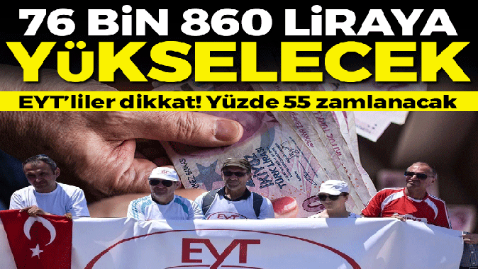 EYT hesabı yapanlar dikkat! Yüzde 55 zamlanacak, sayılı gün var