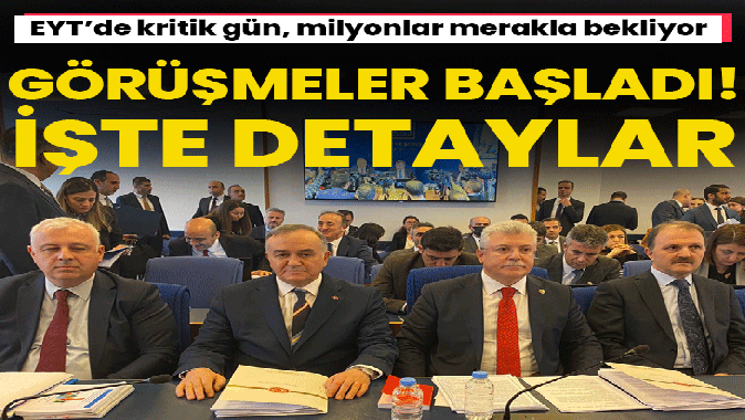 EYT teklifi komisyonda görüşülmeye başlandı, işte detaylar