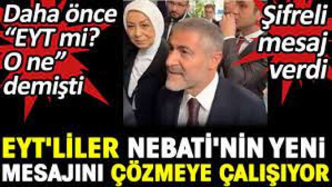 EYT'liler Bakan Nebati'nin yeni mesajını çözmeye çalışıyor