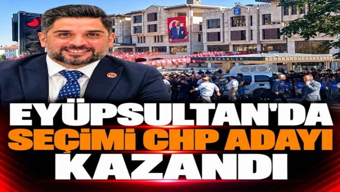 Eyüpsultanda seçimi CHP adayı kazandı