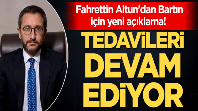 Fahrettin Altundan Bartın için yeni açıklama! Tedaviler devam ediliyor