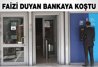 Faizi duyan bankaya koştu