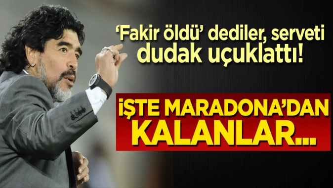 Fakir öldü dediler, serveti dudak uçuklattı! İşte Maradonadan kalanlar...