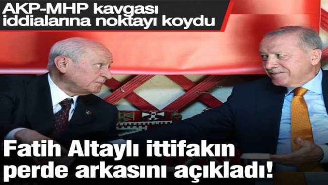 Fatih Altaylı ittifakın perde arkasını açıkladı! AKP-MHP kavgası iddialarına noktayı koydu