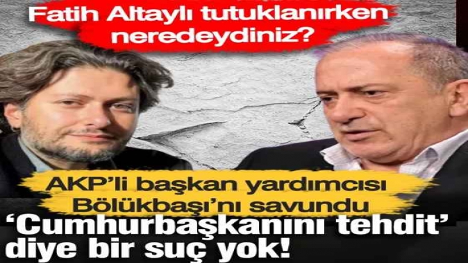 Fatih Altaylı tutuklanırken neredeydiniz? AKP’li başkan yardımcısı Bölükbaşı’nı savundu:
