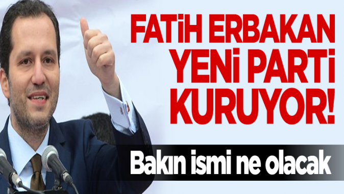 Fatih Erbakan yeni parti kuruyor! İsmi ne olacak?