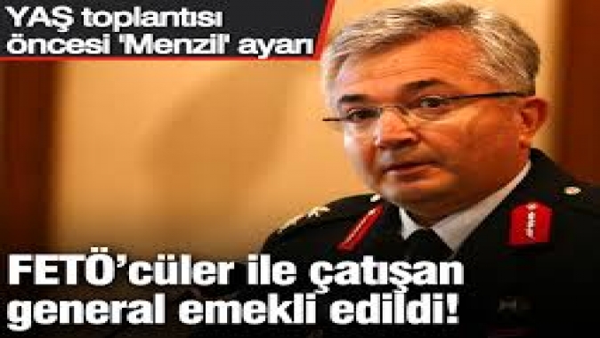 FETÖ’cüler ile çatışan general, emekli edildi! YAŞ toplantısı öncesi Menzil ayarı