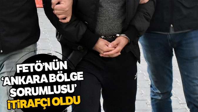 FETÖ’nün Ankara bölge sorumlusu itirafçı oldu