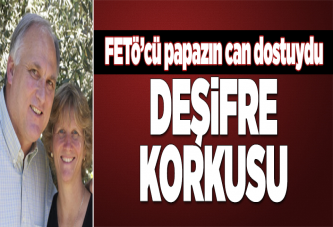 FETÖ'cü papazın can dostunun deşifre korkusu!.