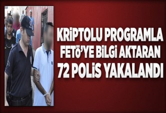 FETÖ'ye bilgi aktaran 72 polis yakalandı..
