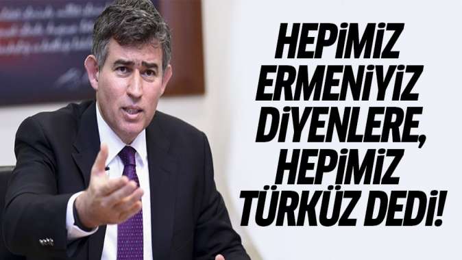 Fezioğlundan hepimiz Ermeniyiz diyenlere: Hepimiz Türküz