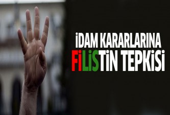 Filistin'den idam kararlarına tepki