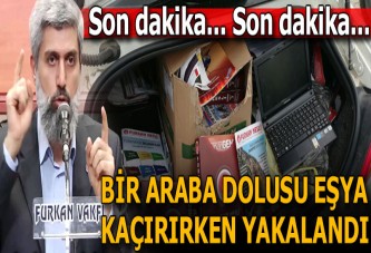 Flaş!.. Furkan Vakfı'ndan eşya kaçırırken yakalandı