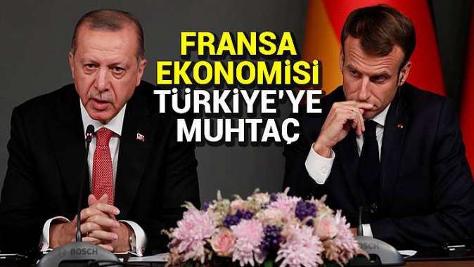 Fransa ekonomisi Türkiyeye muhtaç