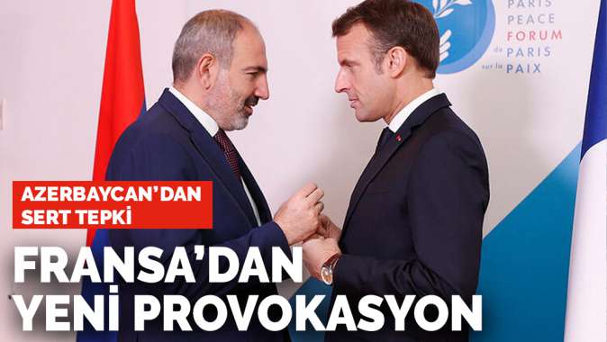 Fransadan yeni provokasyon: Dağlık Karabağı tanıdılar