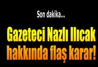 Gazeteci Nazlı Ilıcak tutuklandı