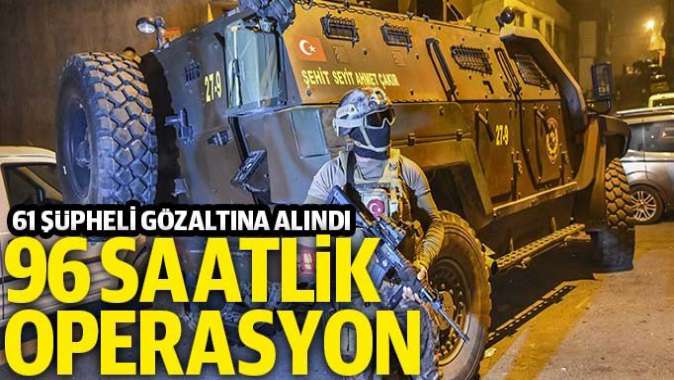 Gaziantepte 96 saatlik uyuşturucu operasyonu: 61 şüpheli gözaltında