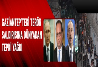 Gaziantep'teki terör saldırısına dünyadan tepkiler