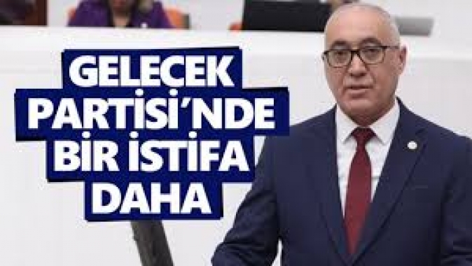 Gelecek Partisinden bir istifa daha!