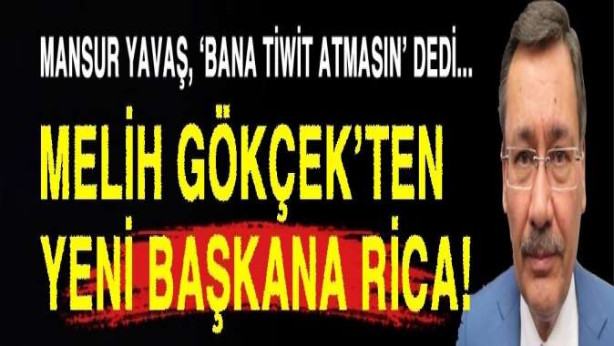 Gökçekten Mansur Yavaşa twit ricası