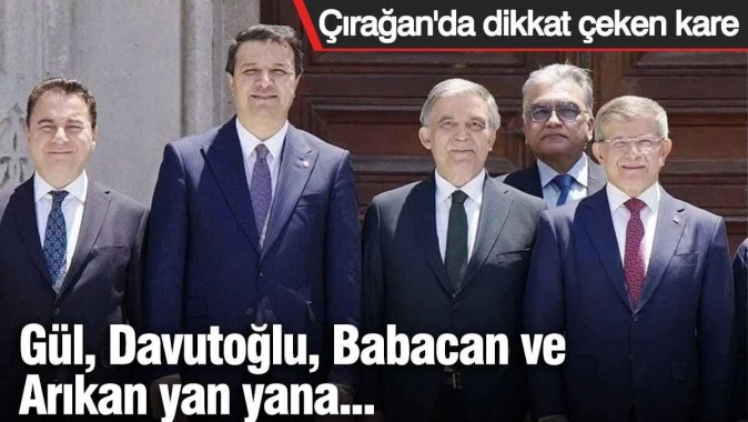 Gül, Davutoğlu, Babacan ve Arıkan yan yana... Çırağanda dikkat çeken kare