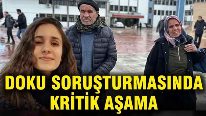 Gülistan Doku soruşturmasında kritik aşama: Ailesinden DNA örneği alındı